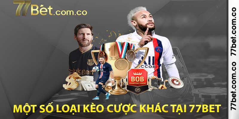 Một số loại kèo cược khác trong cá độ bóng đá